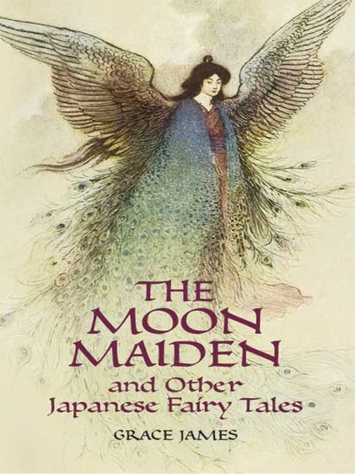 Title details for The Moon Maiden and Other Japanese Fairy Tales by Grace James - Available